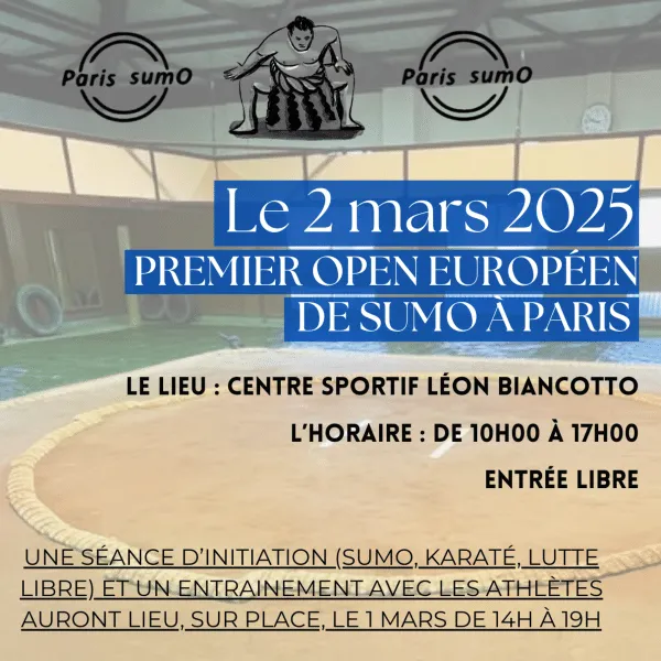 Le 2 mars 2025: premier open européen de Sumo à Paris au centre spotif Léon Biancotto, de 10h a 17h.
